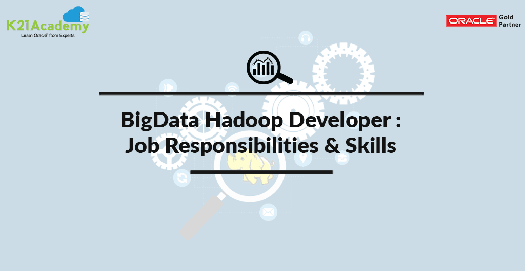 Hadoop Developer, Responsibilities, Jobs, Hadoop Developer Skills
