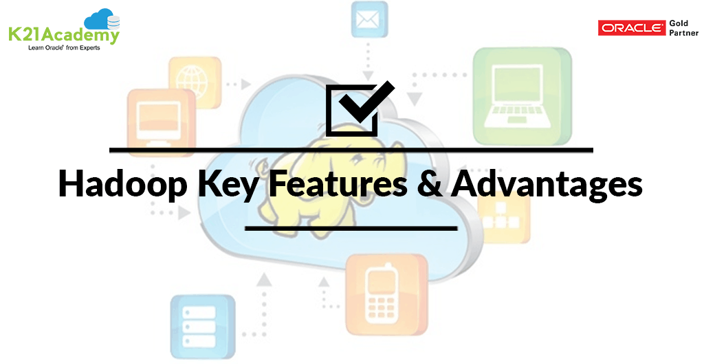 Hadoop Key Features, Hadoop Advantages, Hadoop Ecosystem