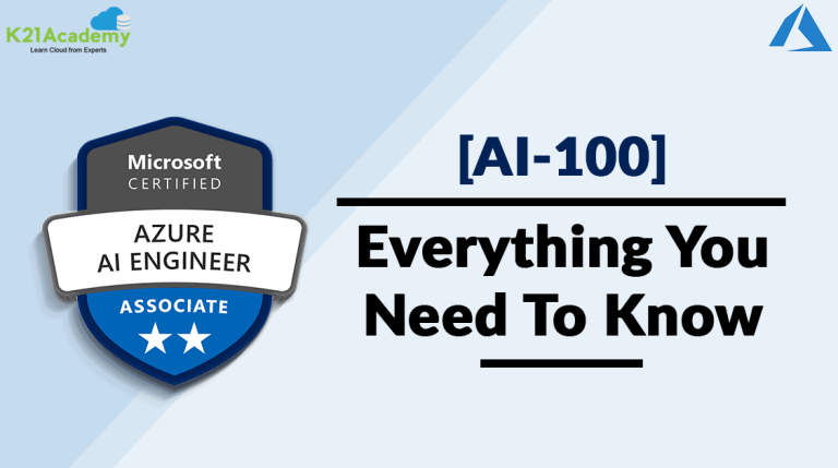 AI 100 | Azure AI Engineer Associate Exam | All You Need To Know - K21 ...