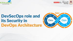 DevSecOps role & Security in DevOps Architecture | K21Academy