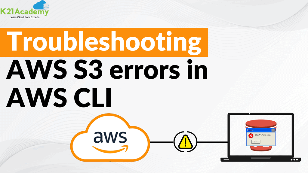 Troubleshooting AWS S3 Errors in AWS CLI