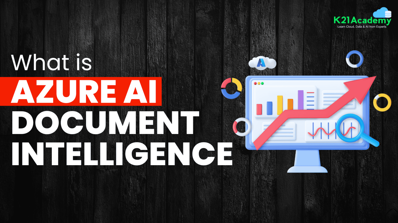 What is Azure AI Document Intelligence | Detailed Explanation - K21 Academy