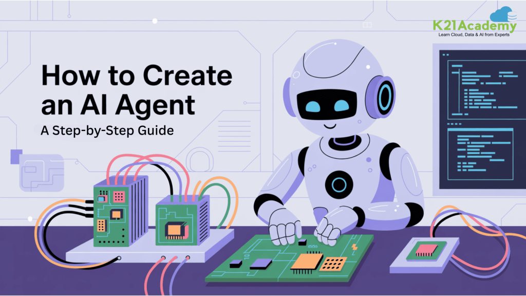 How to create an AI agent: A Step-by-Step Guide
